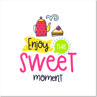 Enjoy This Sweet Moment Posters and Art